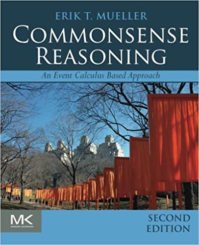 Commonsense Reasoning: An Event Calculus Based Approach