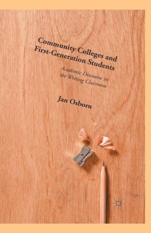Community Colleges and First-Generation Students: Academic Discourse in the Writing Classroom