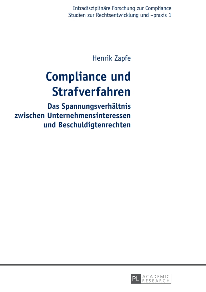 Compliance und Strafverfahren: Das Spannungsverhaeltnis zwischen Unternehmensinteressen und Beschuldigtenrechten