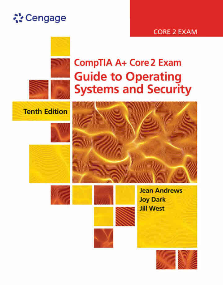 CompTIA A+ Core 2 Exam: Guide to Operating Systems and Security 10th Edition
