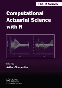Computational Actuarial Science with R