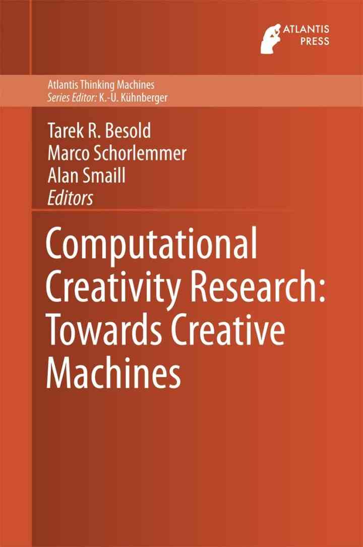 Computational Creativity Research: Towards Creative Machines
