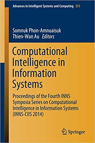 Computational Intelligence in Information Systems: Proceedings of the Fourth INNS Symposia Series on Computational Intelligence in Information Systems (INNS-CIIS 2014)