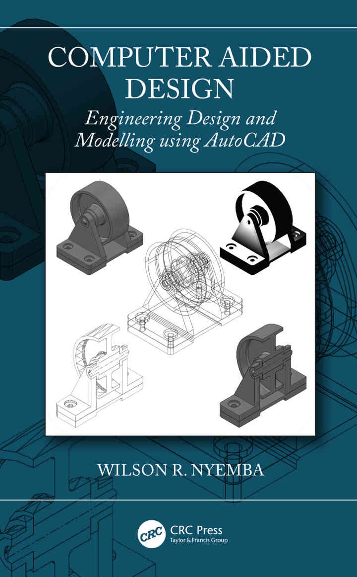 Computer Aided Design: Engineering Design and Modeling using AutoCAD, 1st Edition