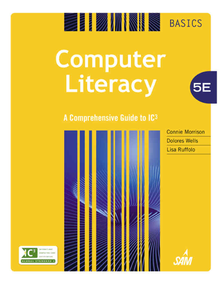 Computer Literacy BASICS: A Comprehensive Guide to IC3 5th Edition