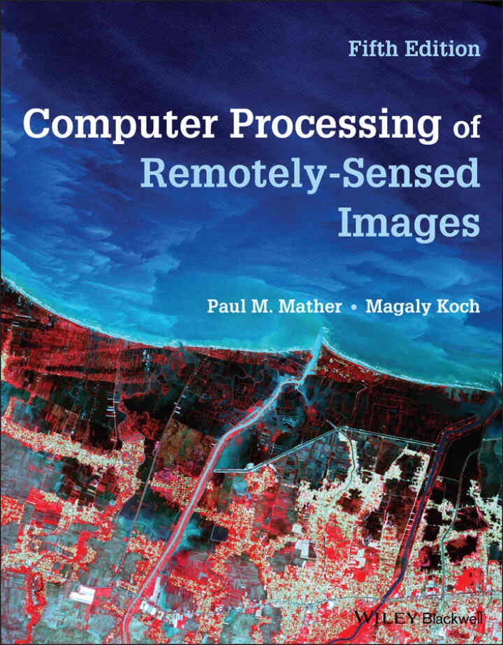 Computer Processing of Remotely-Sensed Images, 5th Edition