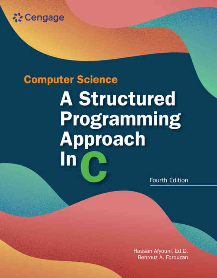 Computer Science: A Structured Programming Approach in C, 4th Edition