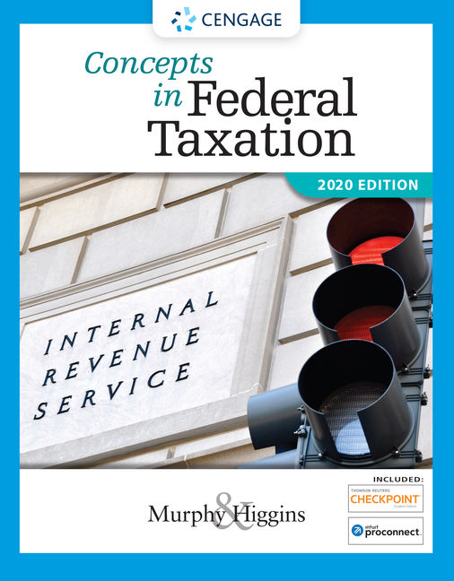 Concepts in Federal Taxation 2020 Edition
