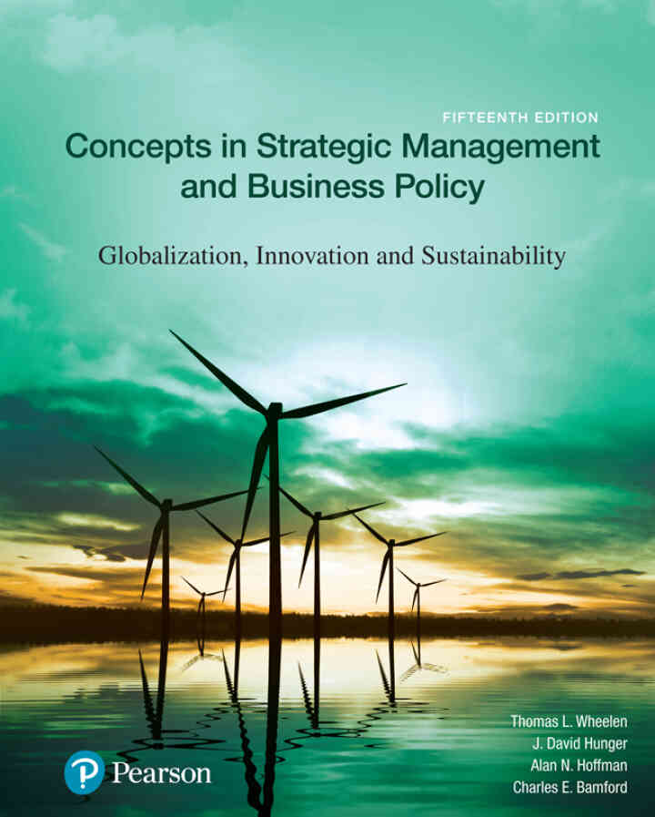 Concepts in Strategic Management and Business Policy: Globalization, Innovation and Sustainability, 15th Edition