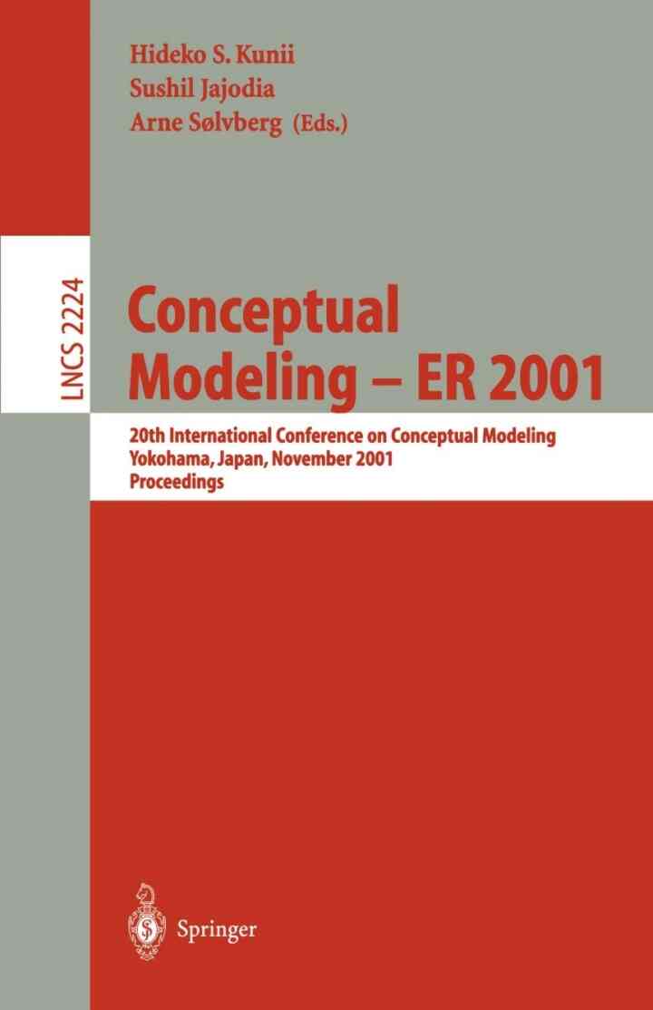 Conceptual Modeling - ER 2001: 20th International Conference on Conceptual Modeling Yokohama Japan November 27-30 2001 Proceedings