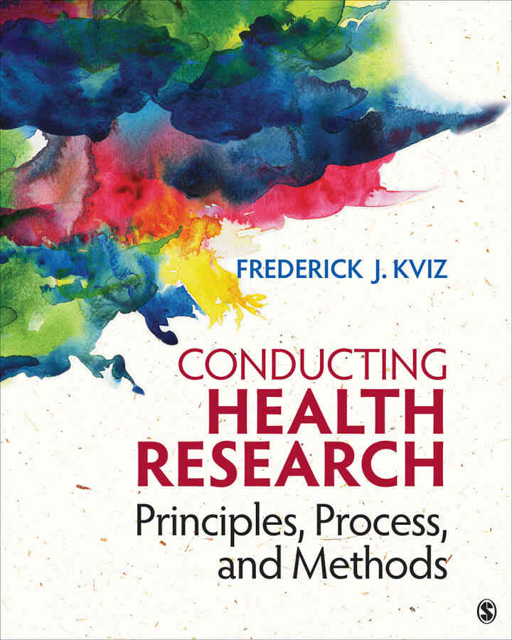 Conducting Health Research: Principles, Process, and Methods, 1st Edition