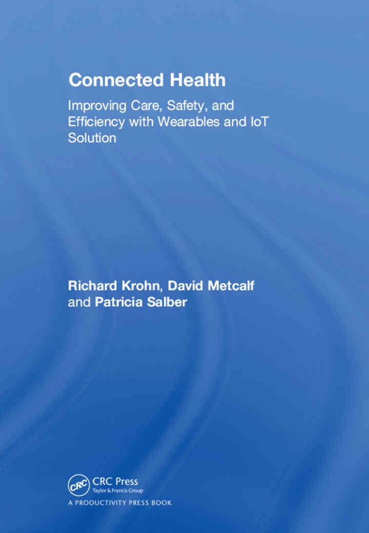 Connected Health: Improving Care, Safety, and Efficiency with Wearables and IoT Solution