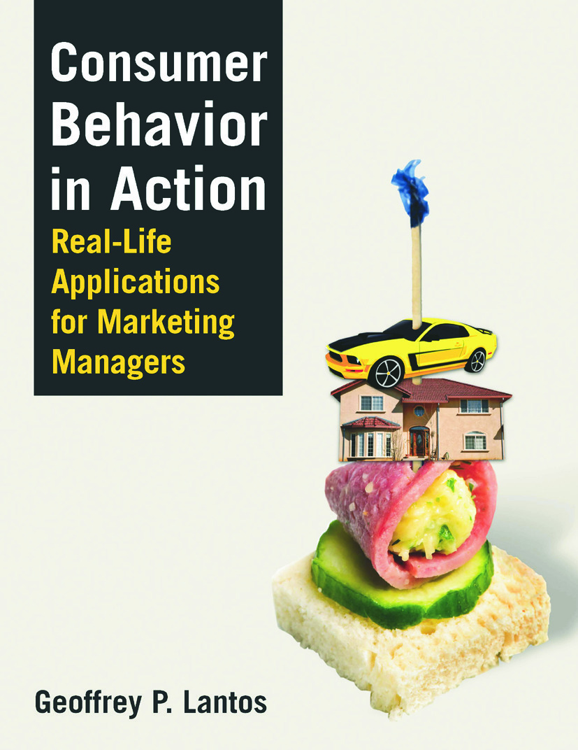 Consumer Behavior in Action: Real-life Applications for Marketing Managers