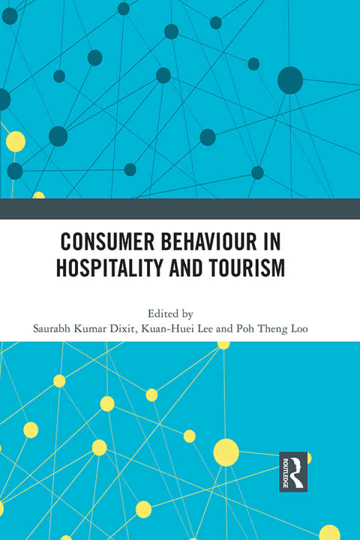 Consumer Behaviour in Hospitality and Tourism 1st Edition