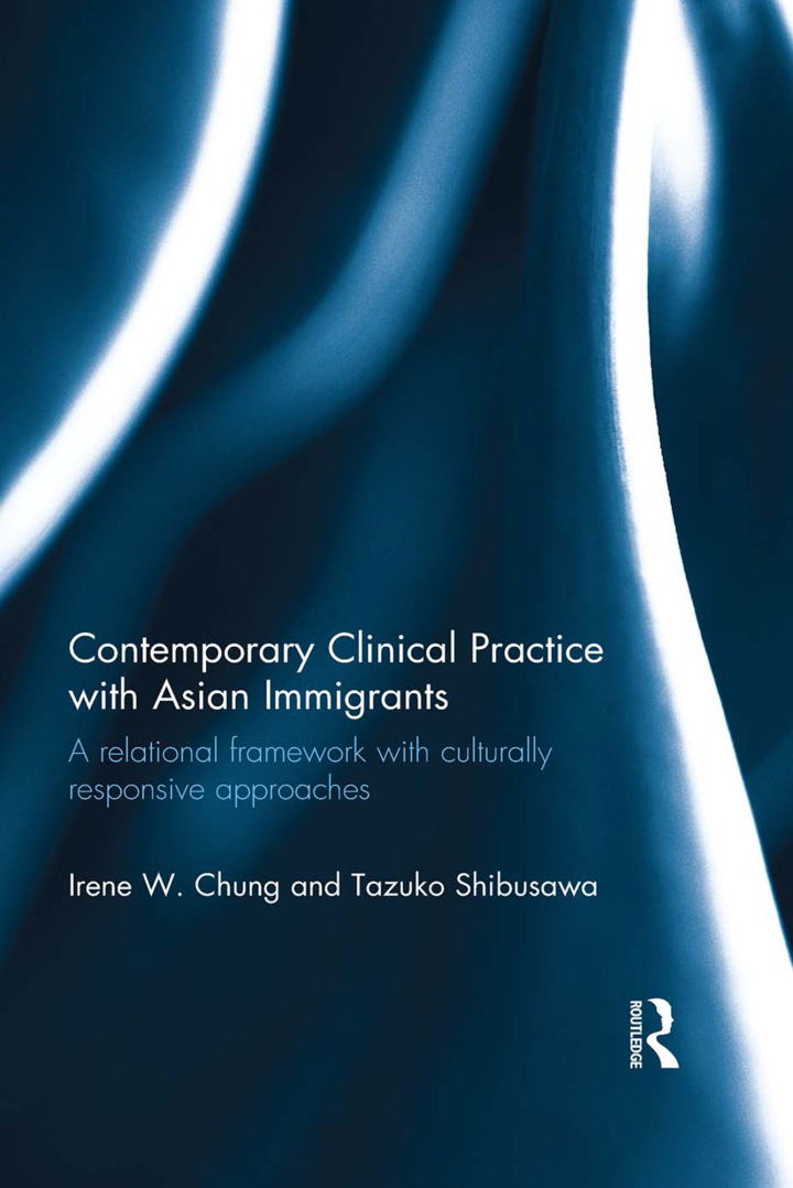 Contemporary Clinical Practice with Asian Immigrants: A Relational Framework with Culturally Responsive Approaches