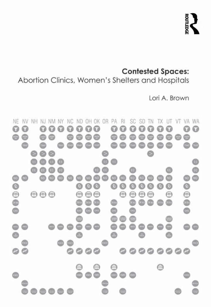Contested Spaces: Abortion Clinics, Women's Shelters and Hospitals: Politicizing the Female Body
