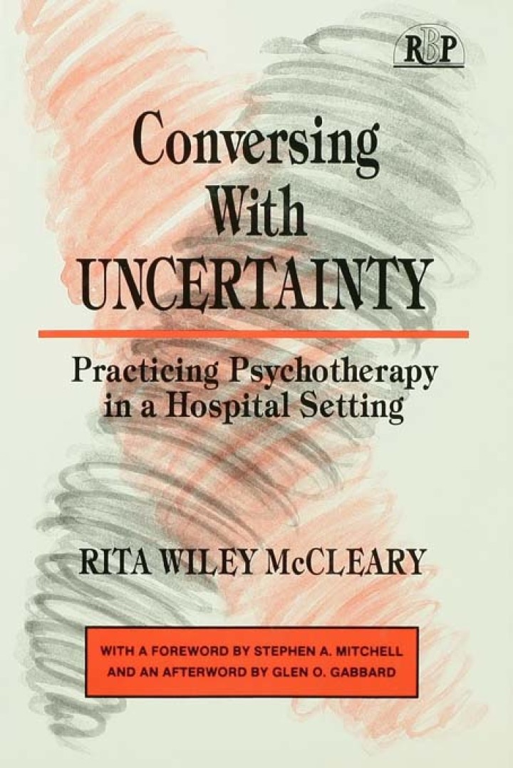 Conversing With Uncertainty: Practicing Psychotherapy in A Hospital Setting