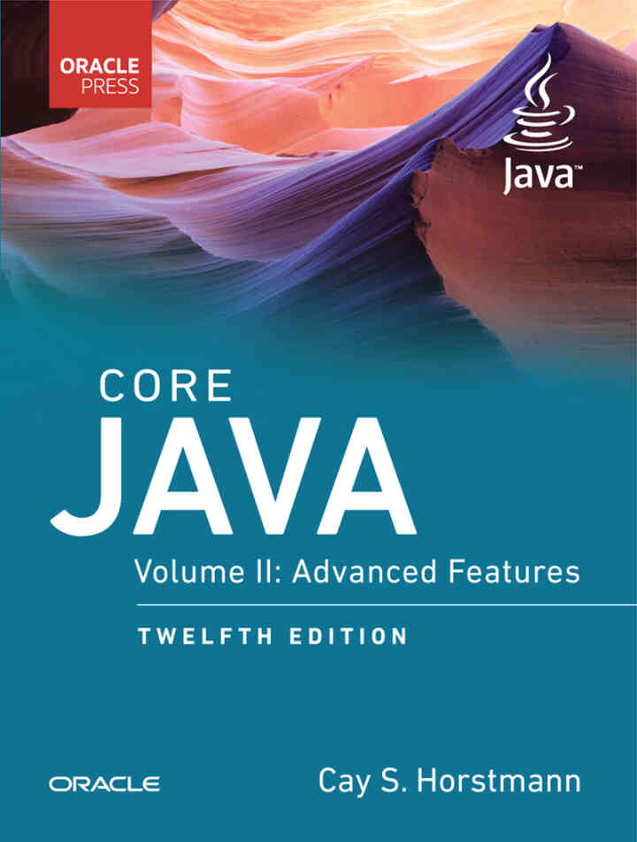 Core Java, Volume 2: Advanced Features, 12th Edition