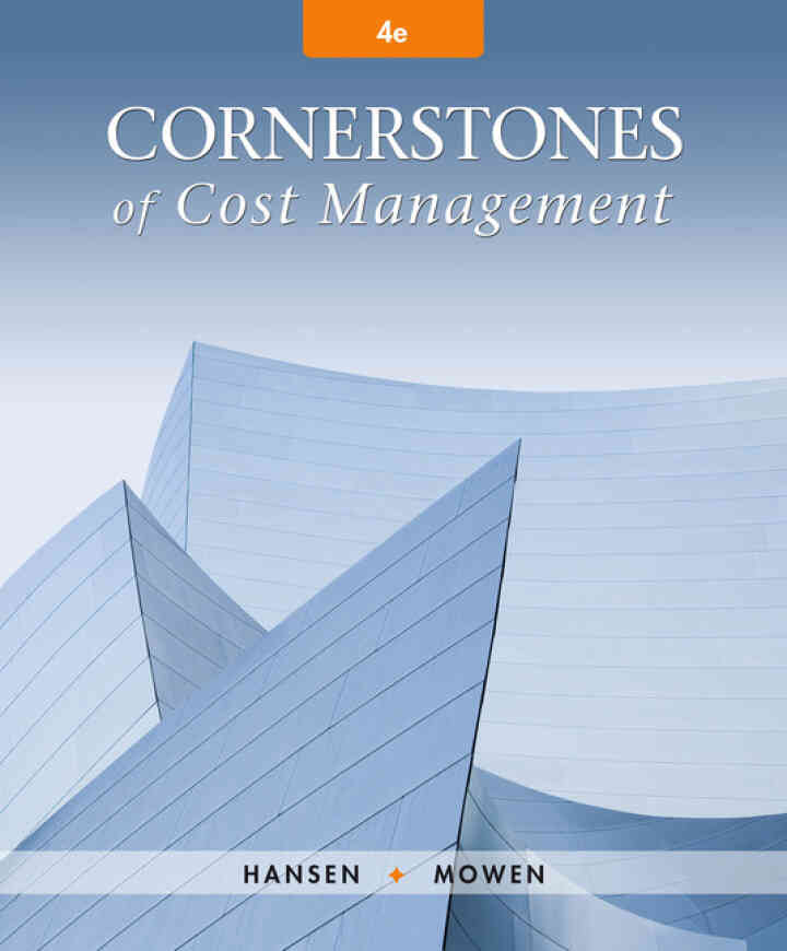 Cornerstones of Cost Management, 4th Edition