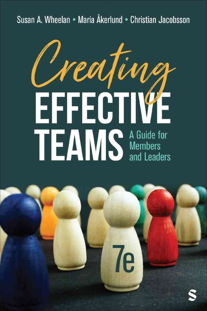 Creating Effective Teams: A Guide for Members and Leaders, 7th Edition