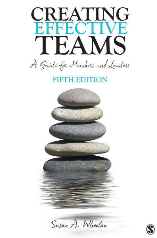 Creating Effective Teams: A Guide for Members and Leaders