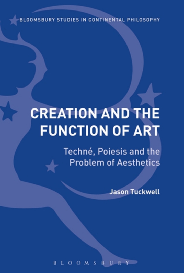 Creation and the Function of Art: Techn� Poiesis and the Problem of Aesthetics