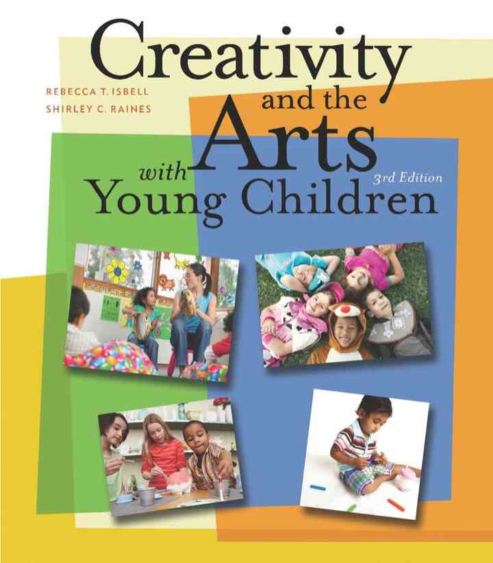 Creativity and the Arts with Young Children, 3rd Edition