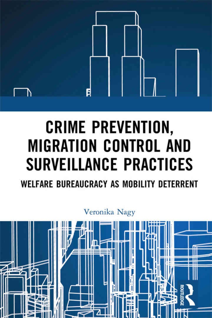 Crime Prevention, Migration Control and Surveillance Practices: Welfare Bureaucracy as Mobility Deterrent