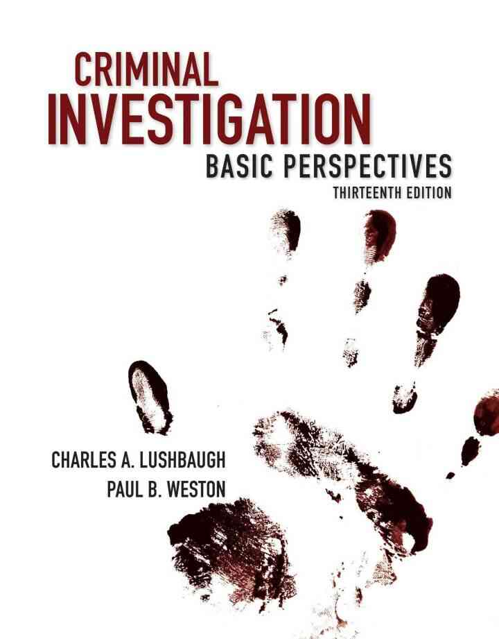 Criminal Investigation: Basic Perspectives, 13th Edition