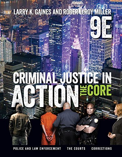 Criminal Justice in Action: The Core, 9th Edition