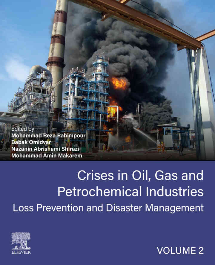 Crises in Oil, Gas and Petrochemical Industries: Loss Prevention And Disaster Management