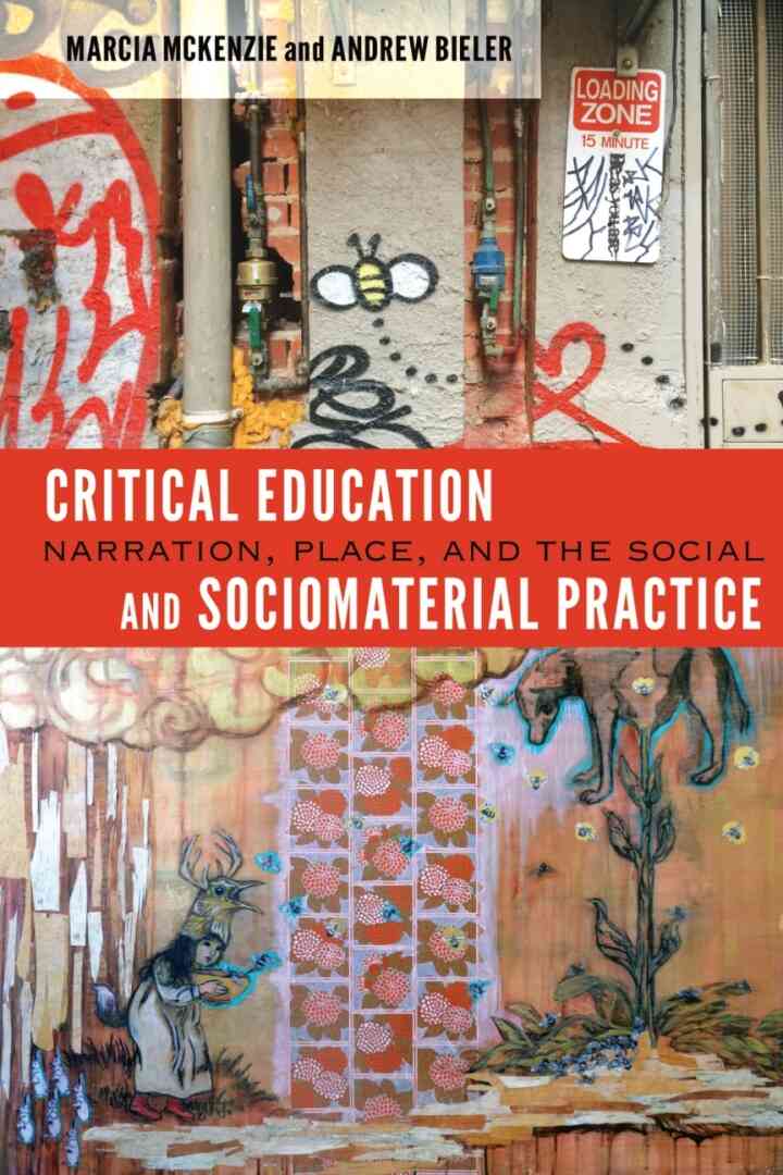 Critical Education and Sociomaterial Practice: Narration, Place, and the Social