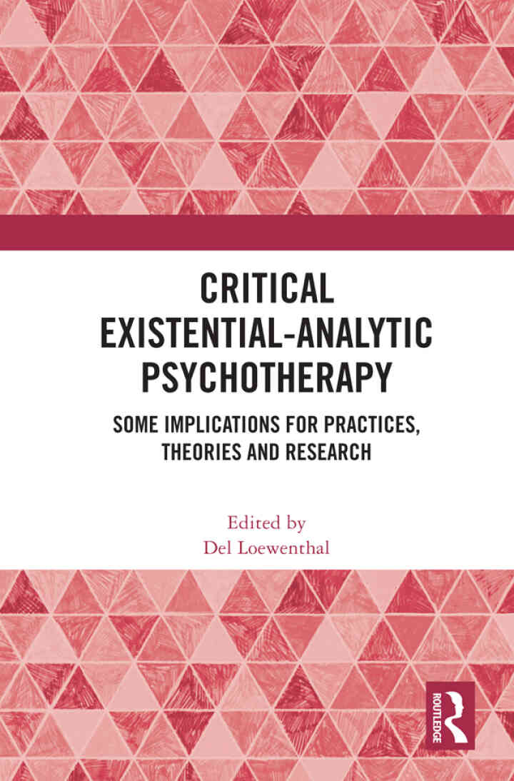 Critical Existential-Analytic Psychotherapy: Some Implications for Practices Theories and Research