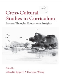Cross-Cultural Studies in Curriculum: Eastern Thought Educational Insights
