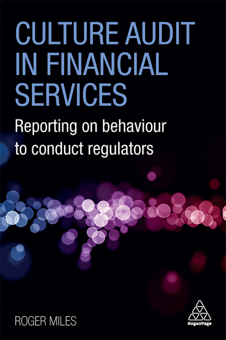 Culture Audit in Financial Services: Reporting on Behaviour to Conduct Regulators