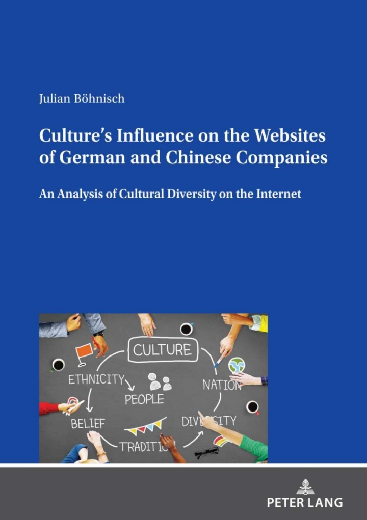 Culture�s Influence on the Websites of German and Chinese Companies: An Analysis of Cultural Diversity on the Internet