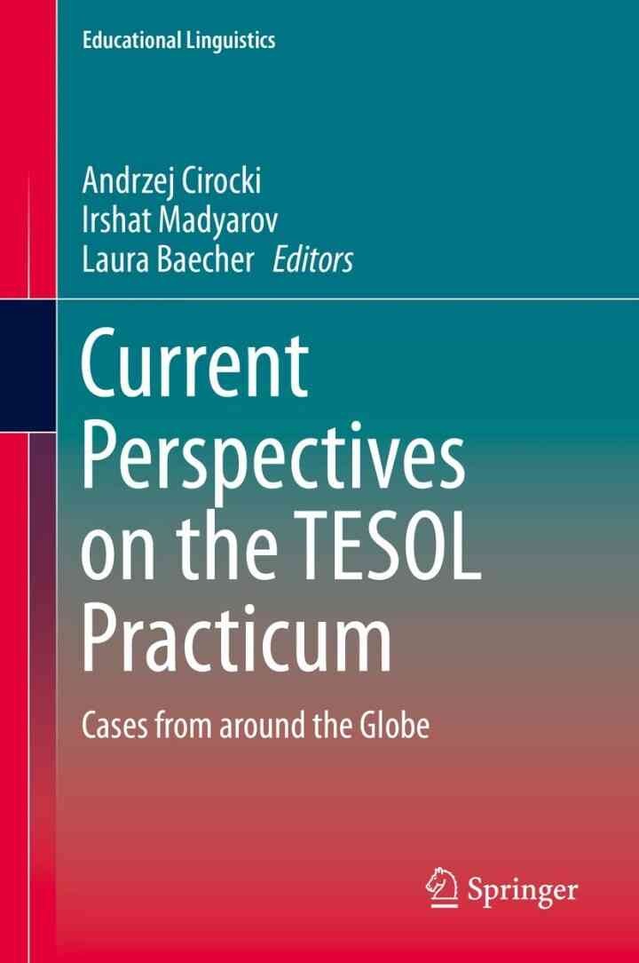 Current Perspectives on the TESOL Practicum: Cases from around the Globe