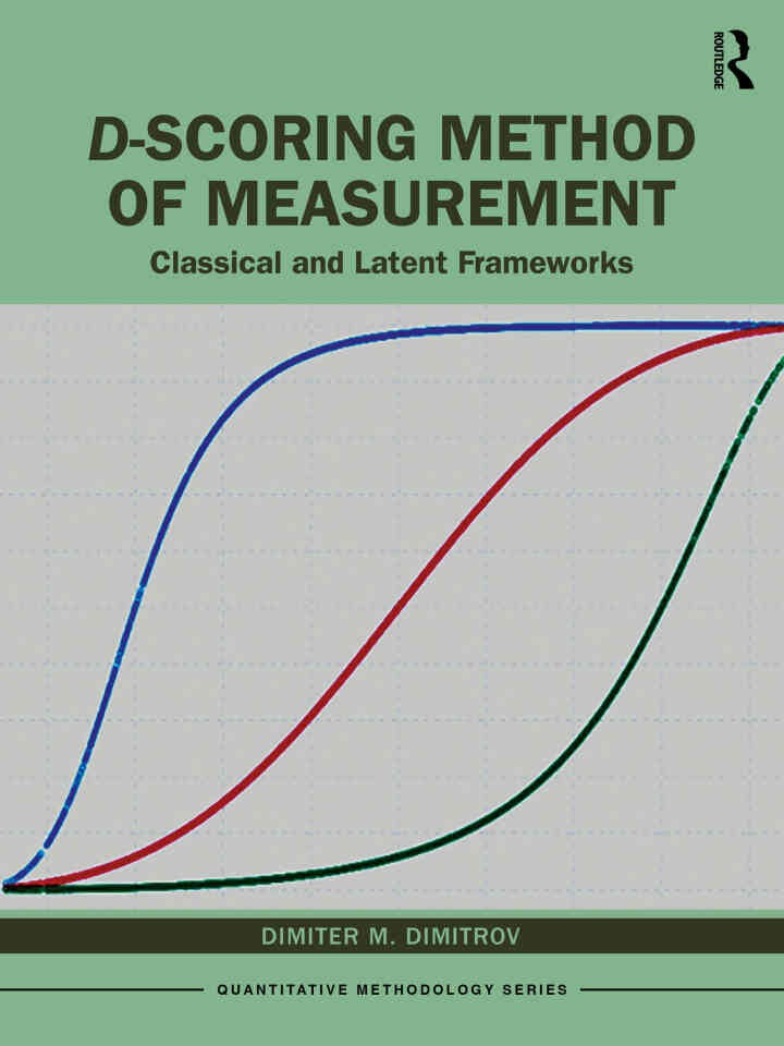 D-scoring Method of Measurement: Classical and Latent Frameworks