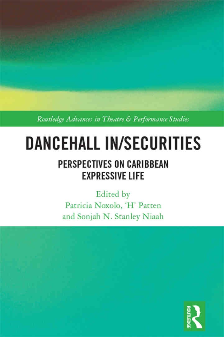 Dancehall In/Securities: Perspectives on Caribbean Expressive Life, 1st Edition