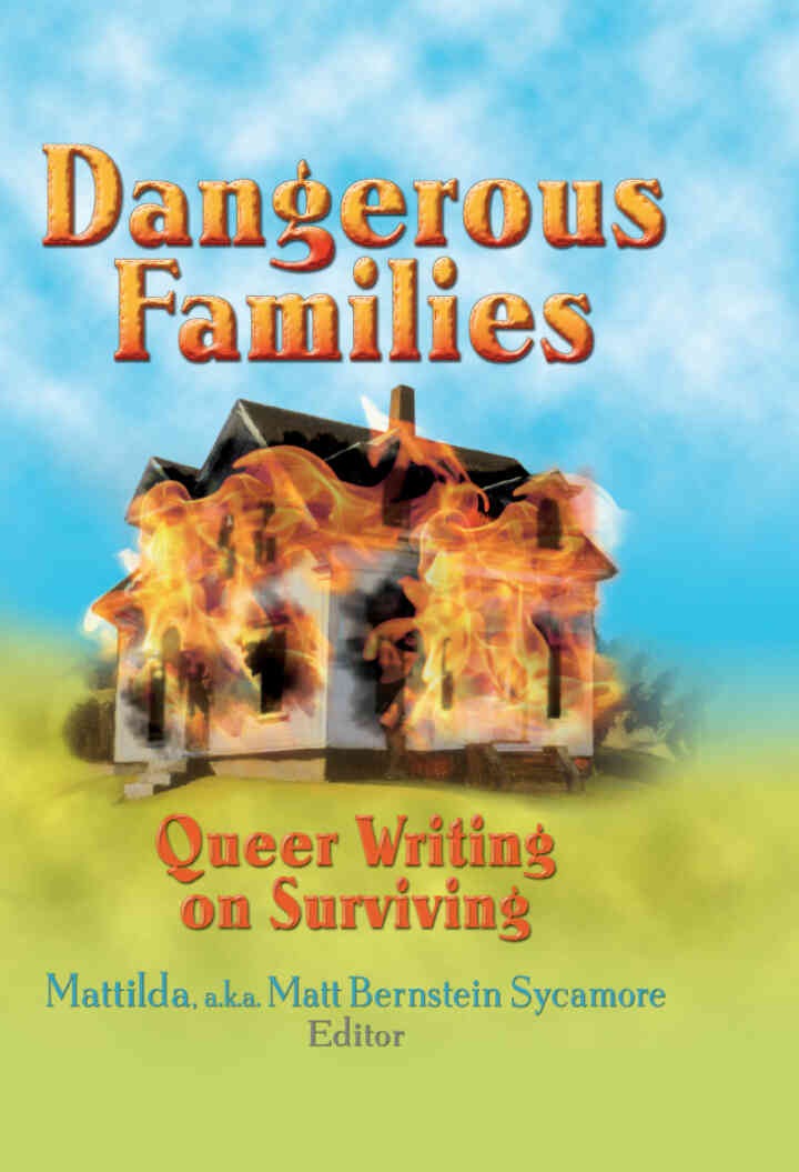 Dangerous Families: Queer Writing on Surviving, 1st Edition