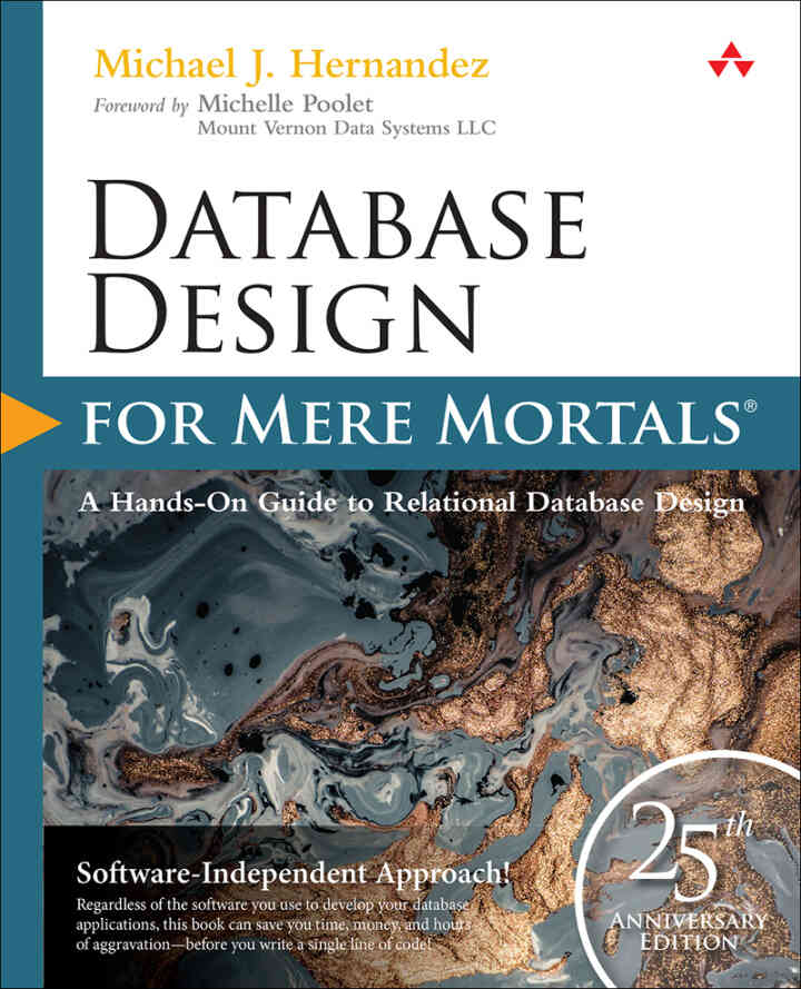 Database Design for Mere Mortals: 25th Anniversary, 4th Edition