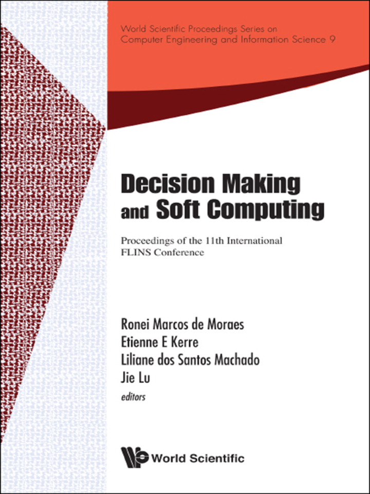 DECISION MAKING AND SOFT COMPUTING: Proceedings of the 11th International FLINS Conference