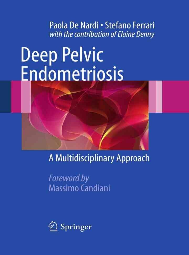 Deep Pelvic Endometriosis: A Multidisciplinary Approach