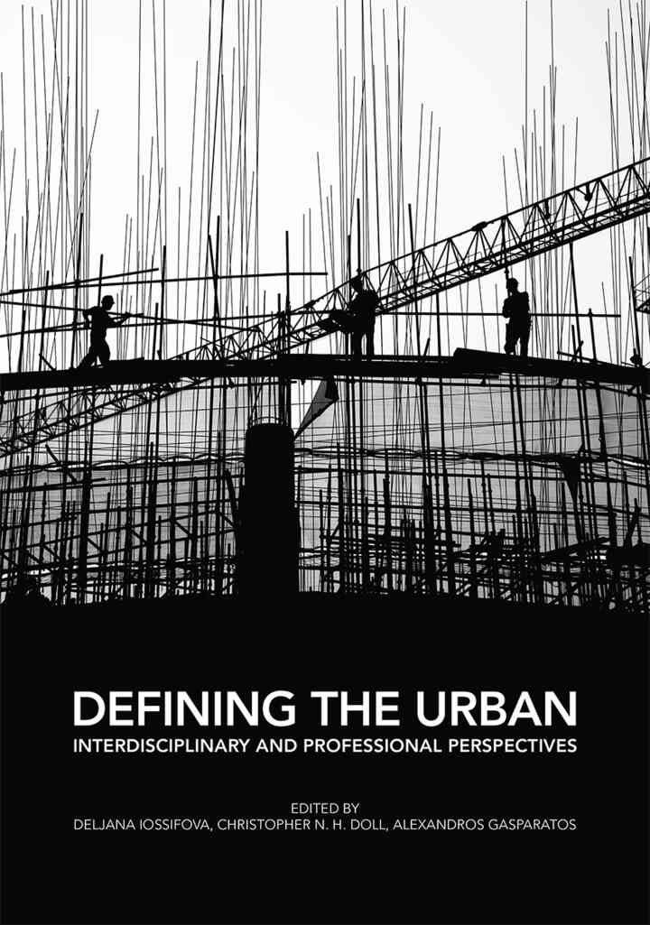 Defining the Urban: Interdisciplinary and Professional Perspectives, 1st Edition