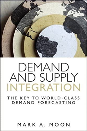Demand and Supply Integration: The Key to World-Class Demand Forecasting
