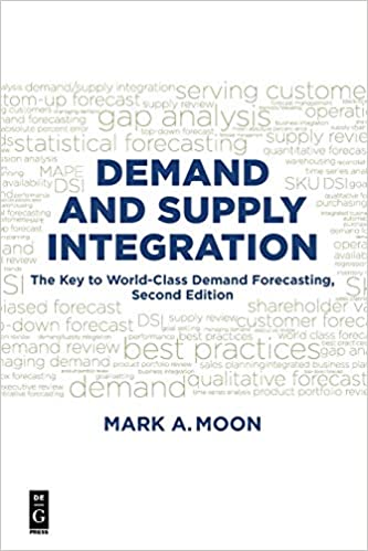 Demand and Supply Integration: The Key to World-Class Demand Forecasting Second Edition