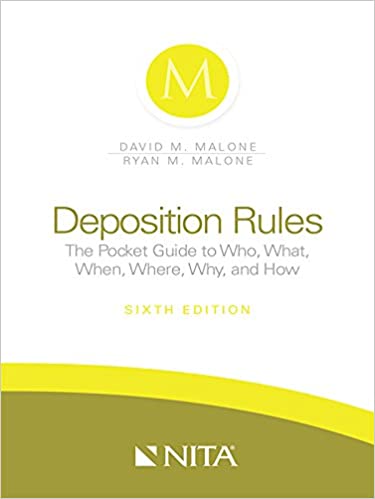 Deposition Rules: The Pocket Guide to Who, What, When, Where, Why, and How