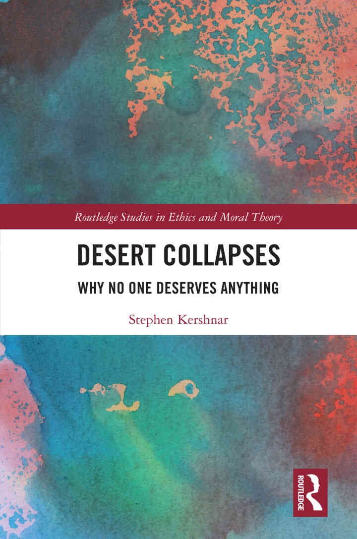 Desert Collapses: Why No One Deserves Anything, 1st Edition