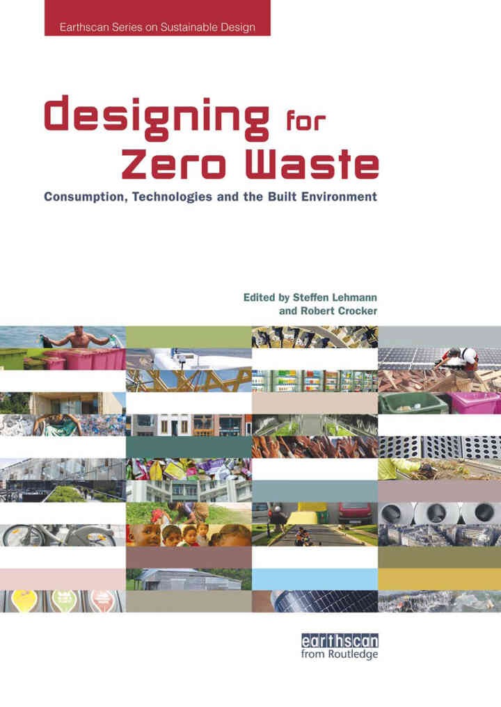 Designing for Zero Waste: Consumption, Technologies and the Built Environment, 1st Edition