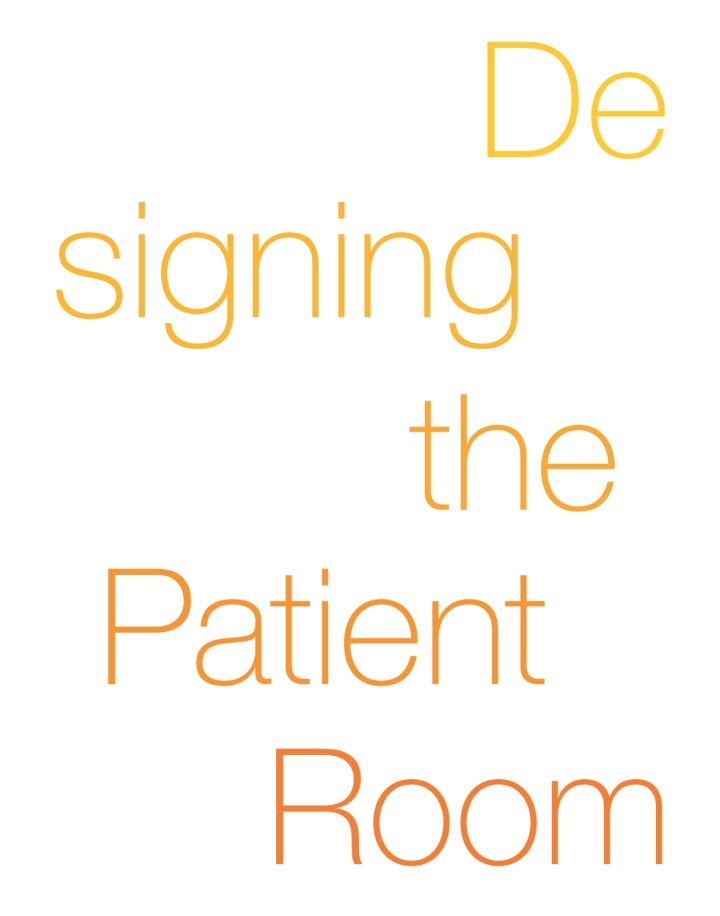 Designing the Patient Room: A New Approach to Healthcare Interiors